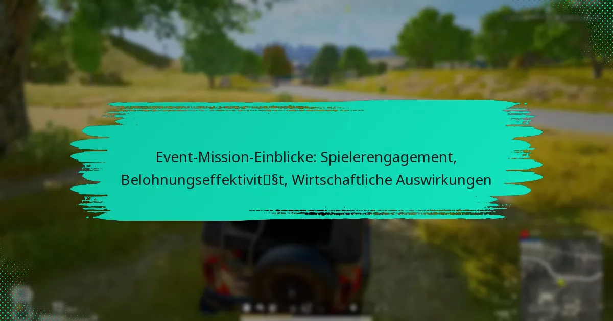 Event-Mission-Einblicke: Spielerengagement, Belohnungseffektivität, Wirtschaftliche Auswirkungen