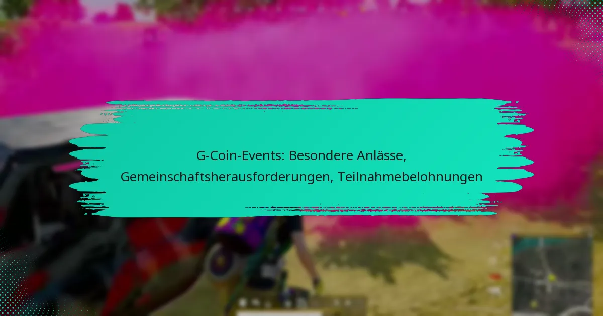 G-Coin-Events: Besondere Anlässe, Gemeinschaftsherausforderungen, Teilnahmebelohnungen