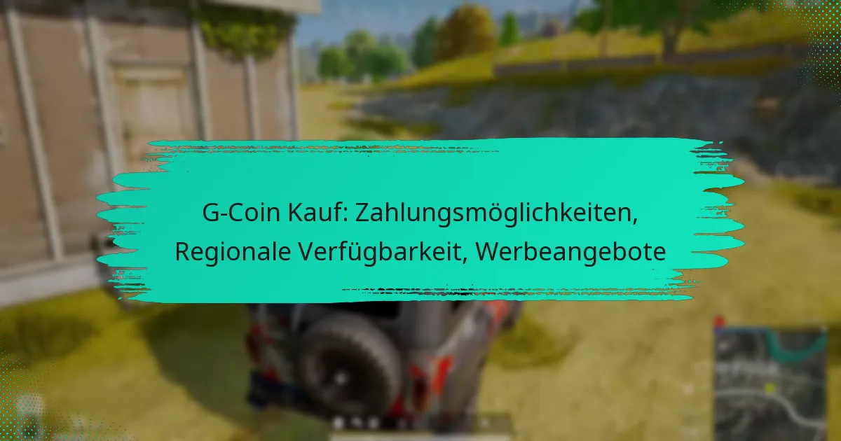G-Coin Kauf: Zahlungsmöglichkeiten, Regionale Verfügbarkeit, Werbeangebote