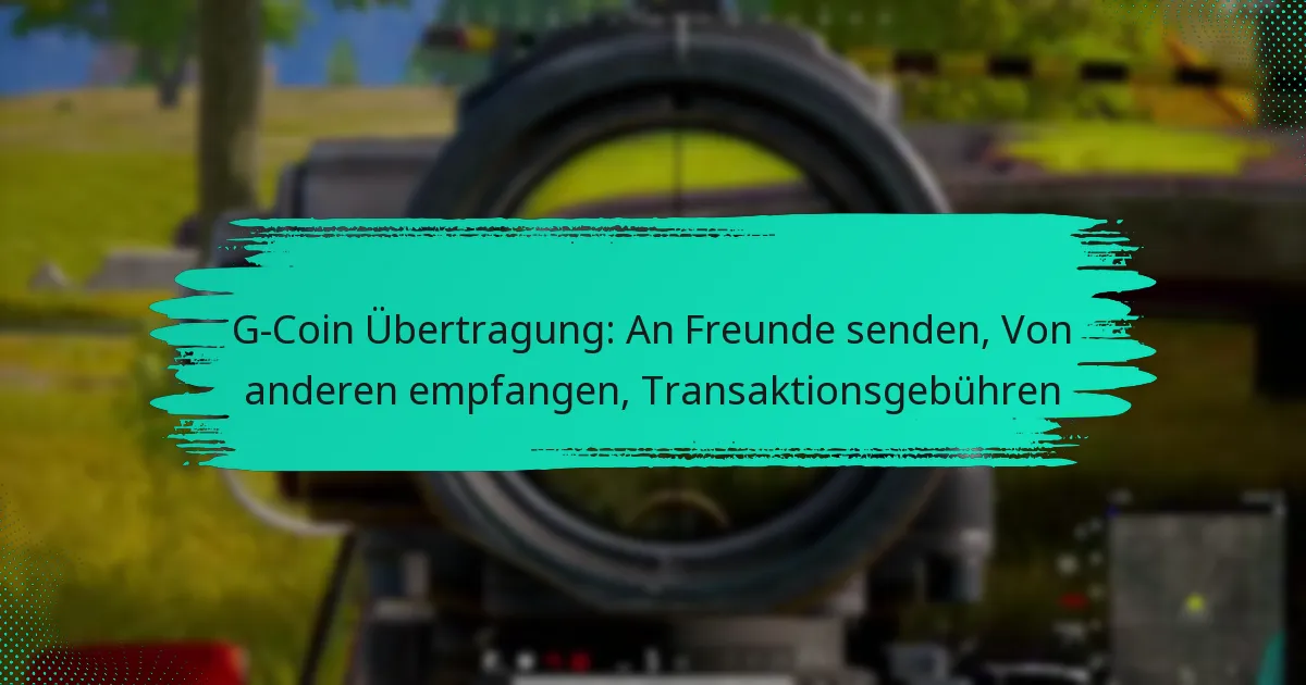 G-Coin Übertragung: An Freunde senden, Von anderen empfangen, Transaktionsgebühren