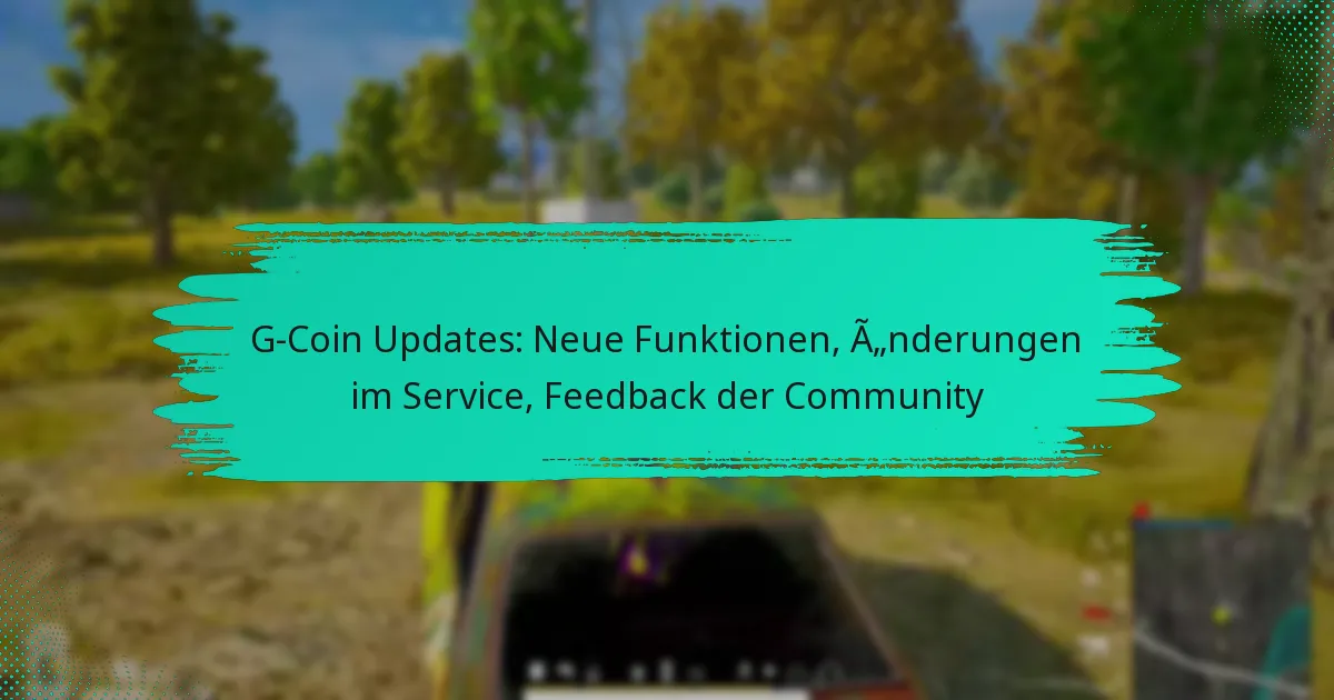 G-Coin Updates: Neue Funktionen, Änderungen im Service, Feedback der Community