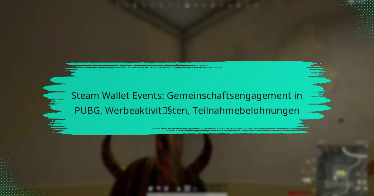 Steam Wallet Events: Gemeinschaftsengagement in PUBG, Werbeaktivitäten, Teilnahmebelohnungen