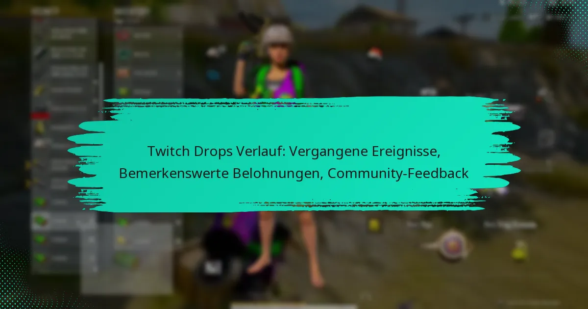 Twitch Drops Verlauf: Vergangene Ereignisse, Bemerkenswerte Belohnungen, Community-Feedback