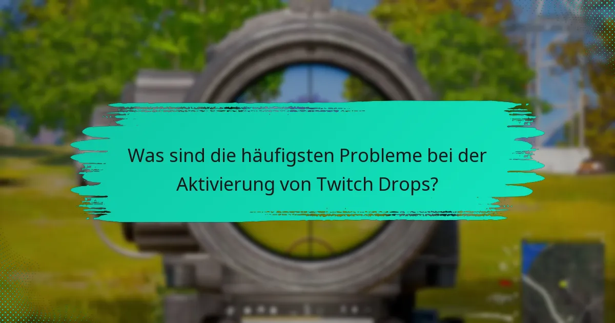 Wie aktiviere ich Twitch Drops?