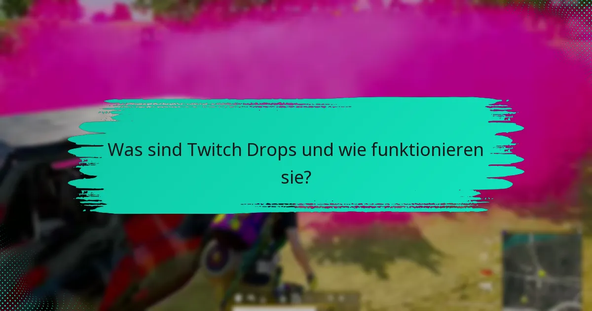 Was schätzen Nutzer an Twitch Drops?